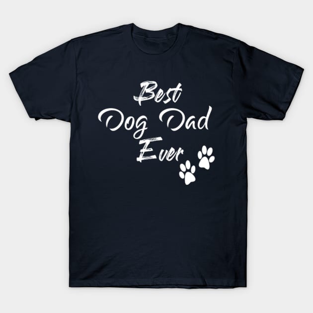 Best Dog Dad Ever, Fathers Day Gift T-Shirt by Elitawesome